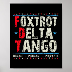 Foxtrots Delta Tangos Resist Persist Prevail Polit Poster