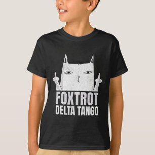 Foxtrots Deltas Tangos Cat Funny Resist T-Shirt