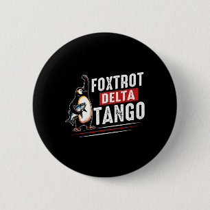 Foxtrots Deltas Tangos Penguins Anti Trump 6 Cm Round Badge