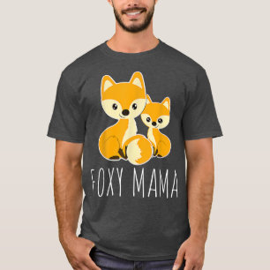 FOXY MAMA Funny Mum Quote Mother Fo Love Foes Moth T-Shirt
