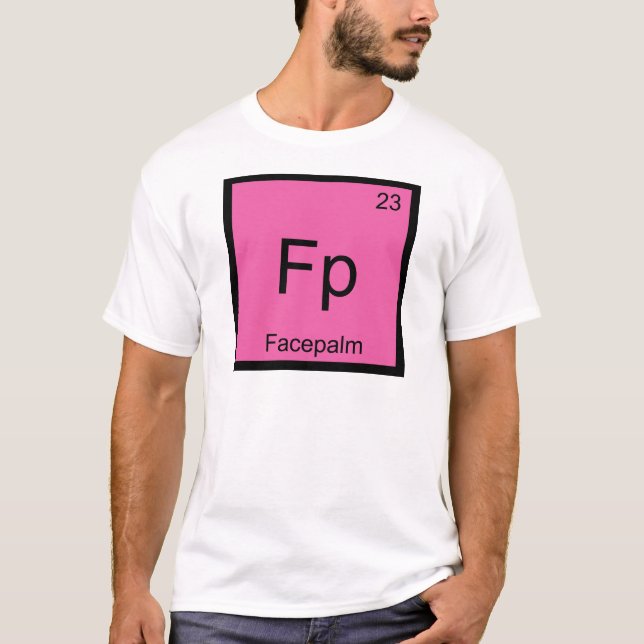 Fp - Facepalm Chemistry Element Symbol Meme Tee (Front)
