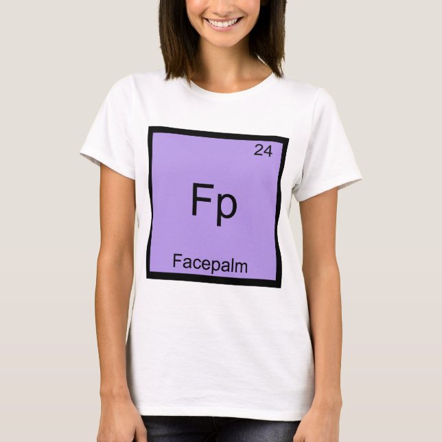 Fp - Facepalm Funny Element Meme Chemistry Tee (Front)