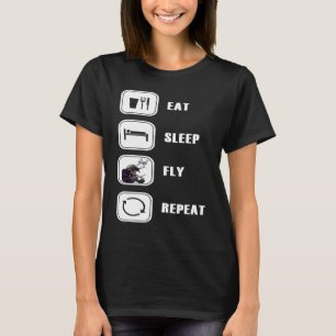 FPV Drone Racing Hobby Quadrocopter Eat Sleep Fly  T-Shirt