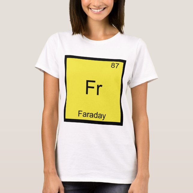 Fr - Faraday Funny Element Chemistry Symbol Tee (Front)