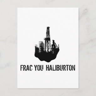 frac you Haliburton Postcard