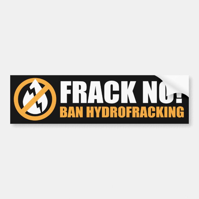 Frack No! Ban Hydrofracking Bumper Sticker (Front)