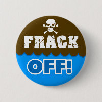 FRACK OFF! - fracking/pollution/activist/protest