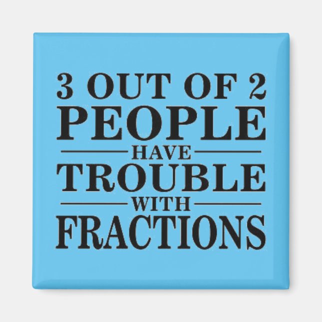 Fractions joke magnet (Front)