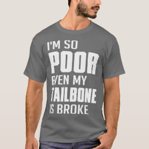Fractured Broken Tailbone Bruise Get Well Funny gi T-Shirt