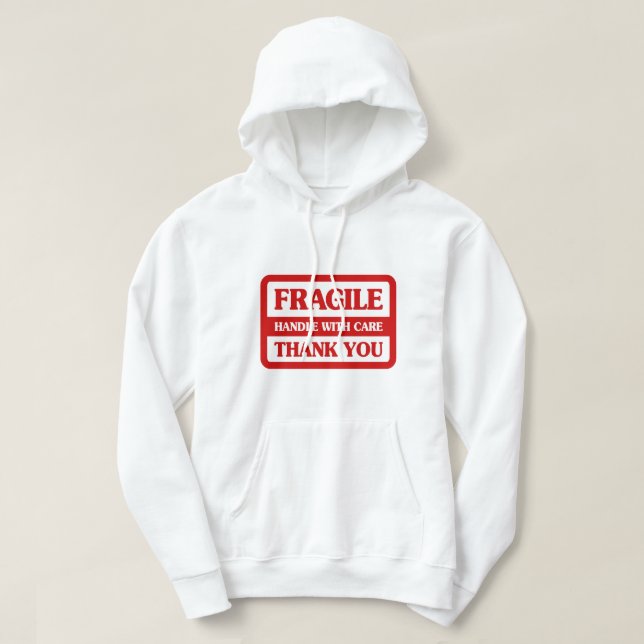 Fragile Handle With Care Hoodie (Design Front)