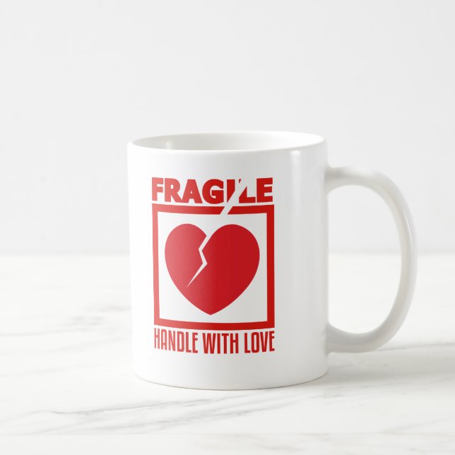 Fragile Handle With Love Coffee Mug (Right)