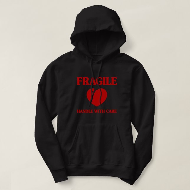 Fragile Heart Handle With Care Hoodie (Design Front)