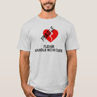 Fragile Heart, Please Handle With Care T-Shirt
