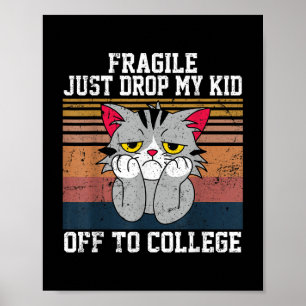 Fragile I Just Dropped My Kid Off At College _2 Poster