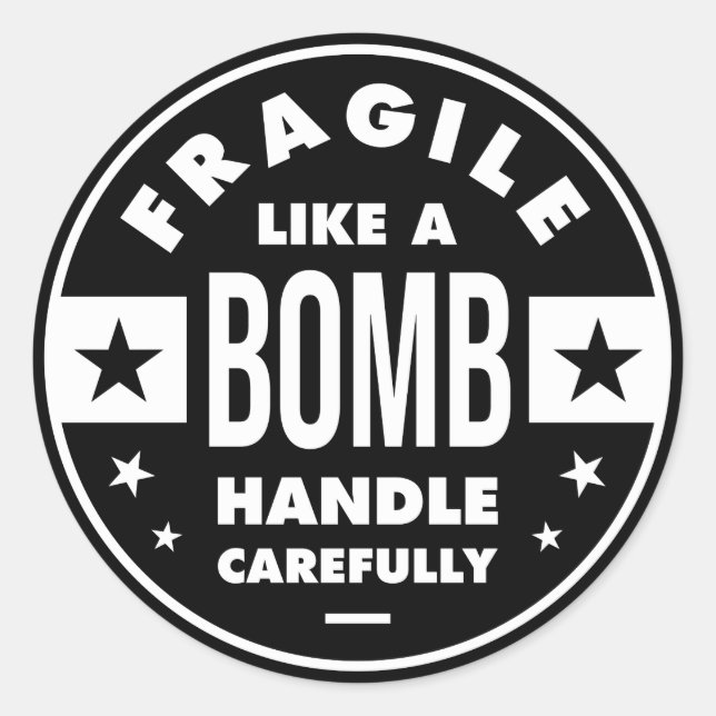 Fragile Like a Bomb, funny girlie saying Classic Round Sticker (Front)