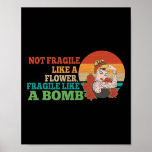 Fragile Like A Flower But A Bomb Feminist 2  Poster