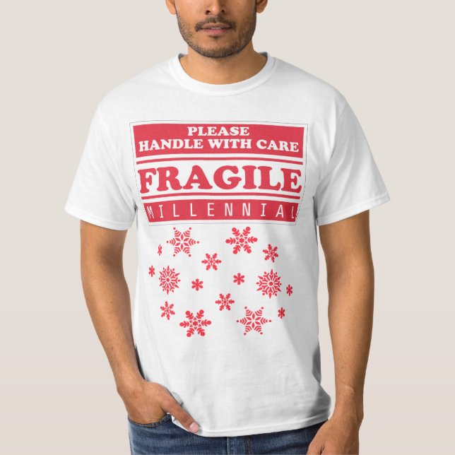 Fragile Millennial, Handle With Care Snowflakes T-Shirt (Front)