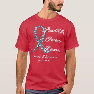 Fragile X Syndrome Awareness Faith Over Fear In Th T-Shirt