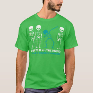 Fragile X Syndrome Awareness Its Ok To Be A Little T-Shirt