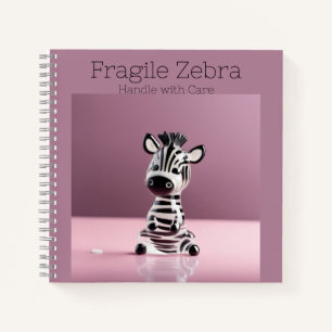 Fragile Zebra: Handle with Care Notebook