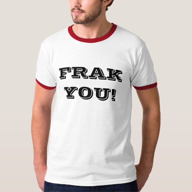 FRAK YOU! T-shirt (Front)