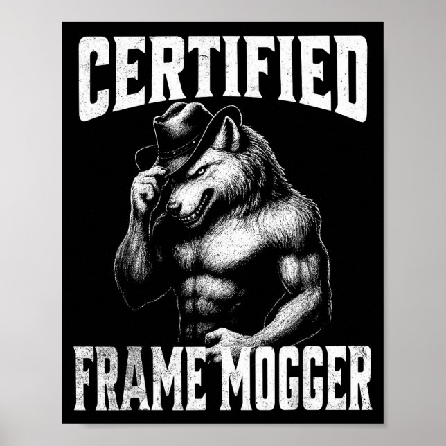 Frame mogging - funny cringe alpha wolf  poster (Front)