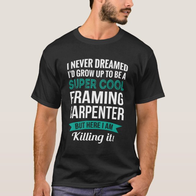 Framing Carpenter Appreciation T-Shirt (Front)