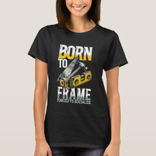 Framing Pun & Carpenter Construction Worker Woodwo T-Shirt
