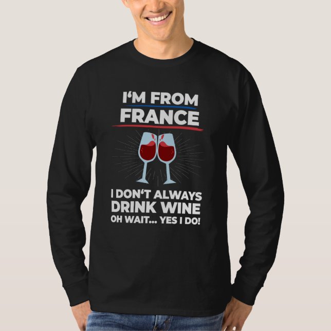 France saying french wine for frenchman T-Shirt (Front)