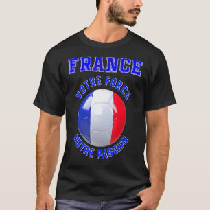 France Slogan for fans of the French football team T-Shirt