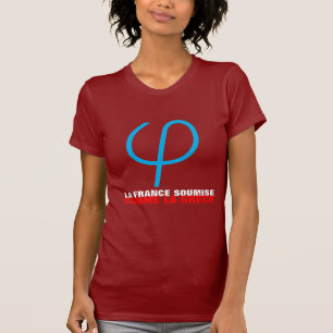 France Unsubdued or subjected like Greece WTS T-Shirt