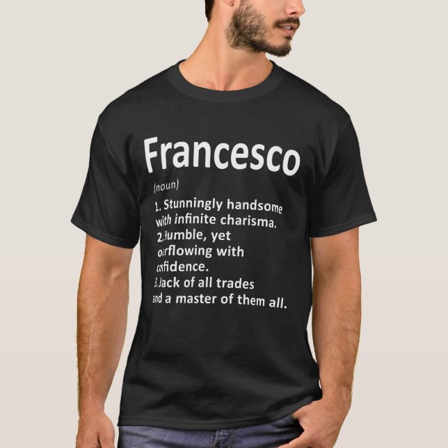Francesco Definition Personalised Name Funny Birth T-Shirt (Front)