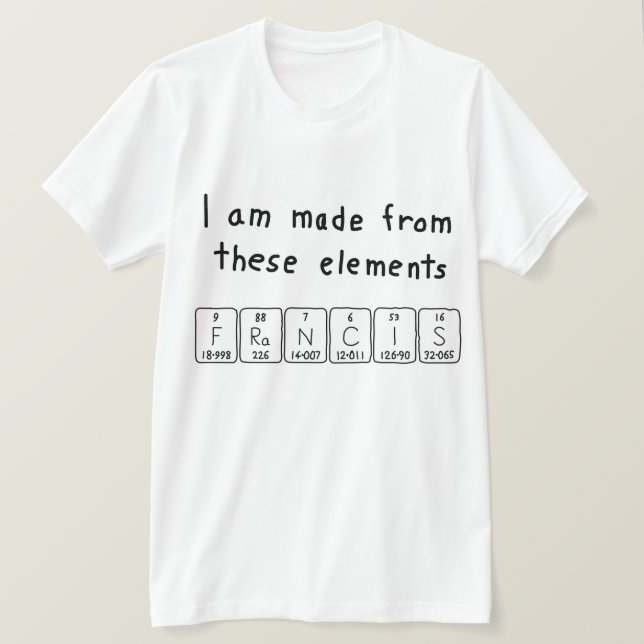Francis periodic table name shirt (Design Front)
