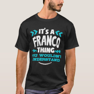 Franco Personalised It's a Franco Thing T-Shirt
