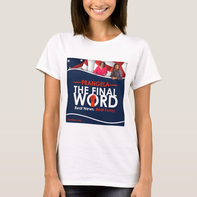 Frangela - The Final Word T-Shirt (Front)