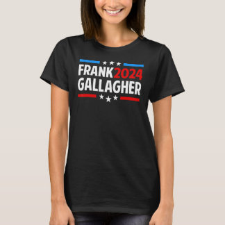 Frank 2024 Gallagher Vintage Political Fan  Men Wo T-Shirt