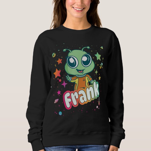 FRANK - Cute Boy Name with cute Alien Sweatshirt (Front)
