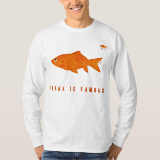 Frank is famous T-Shirt