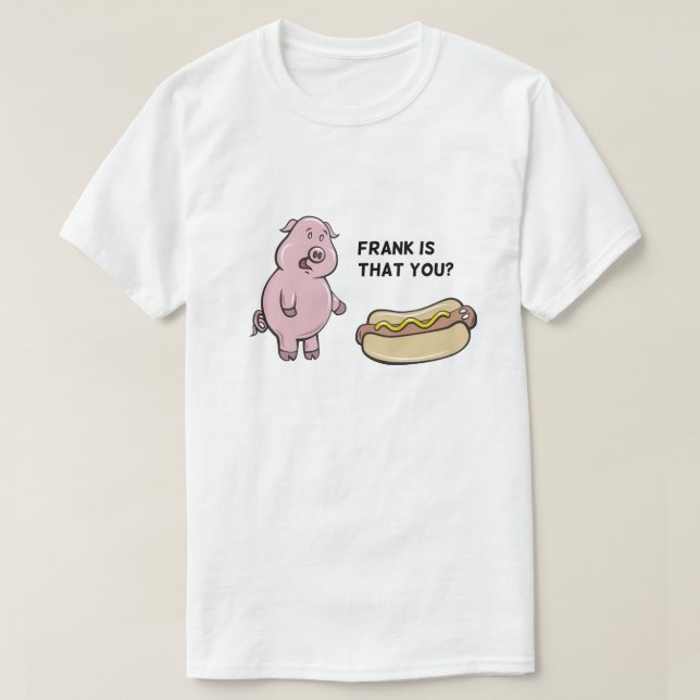 Frank is That You? Shirt (Design Front)