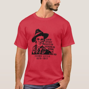 Frank Little IWW Quote T-Shirt