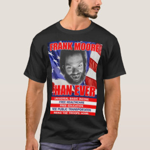 Frank Moore Than Ever T-Shirt