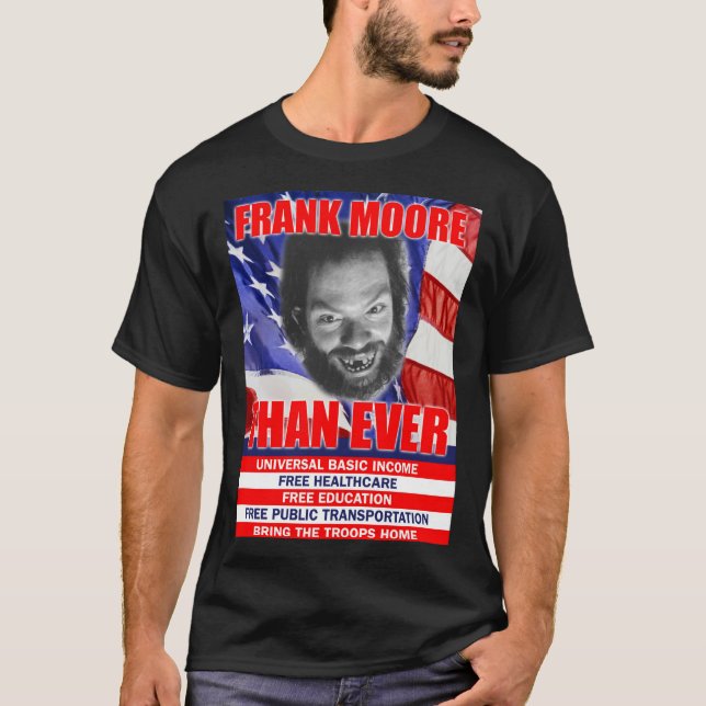 Frank Moore Than Ever T-Shirt (Front)
