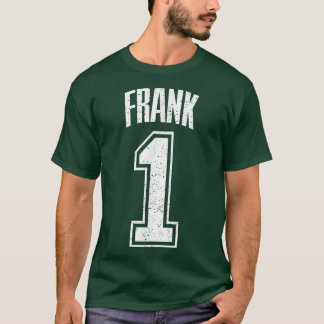 Frank Supporter Number 1 Greatest Fan  T-Shirt