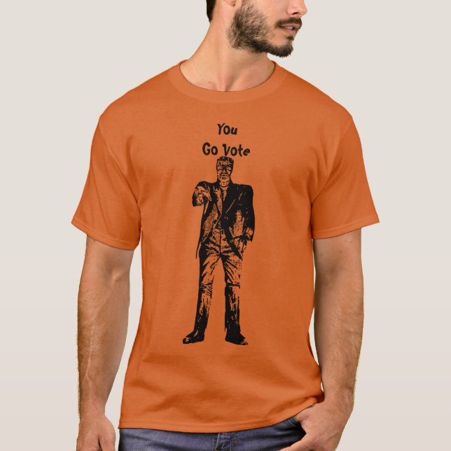 Frankenstein You go vote Halloween Election T-Shirt (Front)