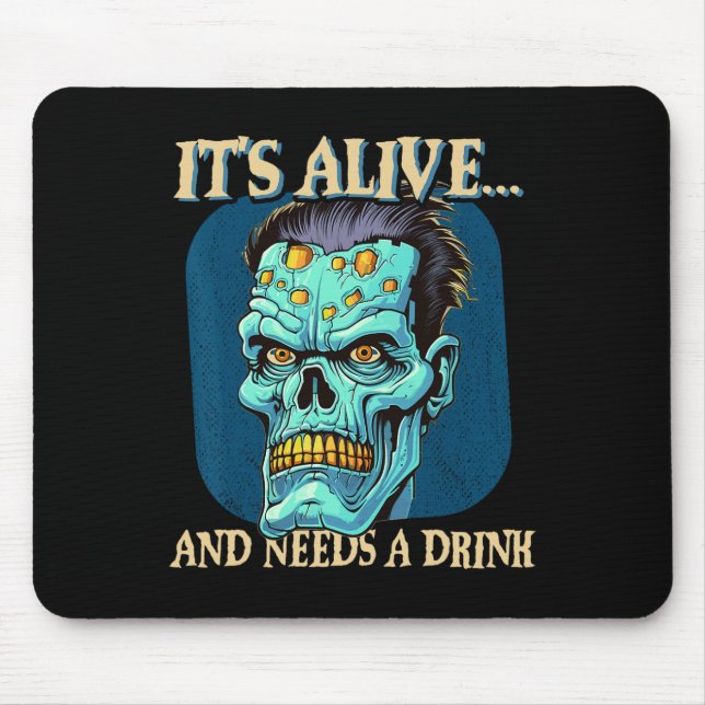 Frankensteins Monster It's Alive And Needs A Drink Mouse Pad (Front)