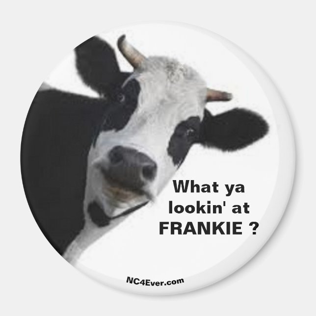 FRANKIE What ya lookin' at? fun magnet (Front)