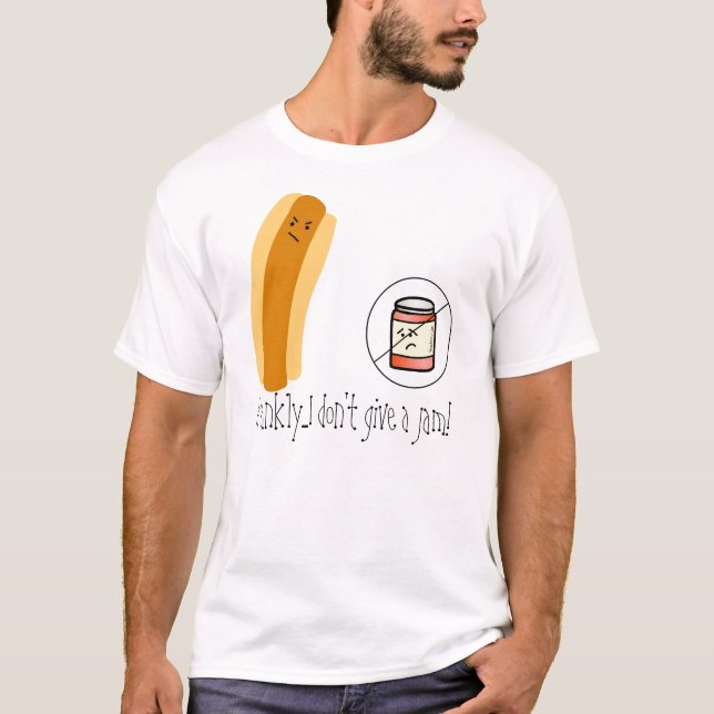 Frankly...I don't give a jam! Shirt (Front)