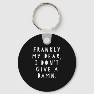 Frankly My Dear I Don't Give A  Key Ring