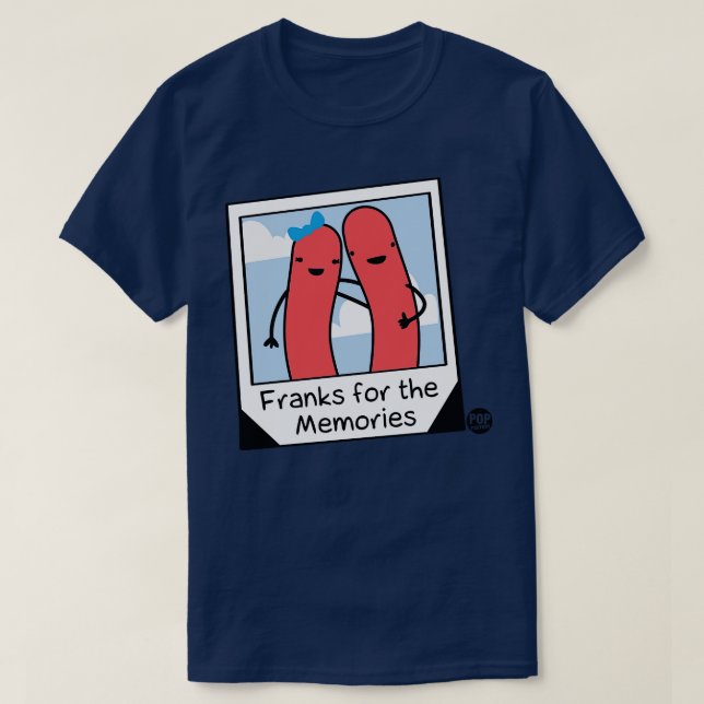 FRANKS FOR MEMORIES T-Shirt (Design Front)