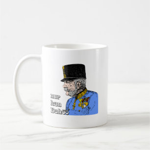 Franz Joseph, Österreich Kaiser Habsburg Coffee Mug